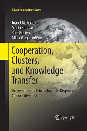 Cooperation, Clusters, and Knowledge Transfer: Universities and Firms Towards Regional Competitiveness de Joao J M Ferreira