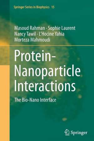 Protein-Nanoparticle Interactions: The Bio-Nano Interface de Masoud Rahman