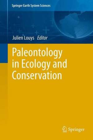 Paleontology in Ecology and Conservation de Julien Louys