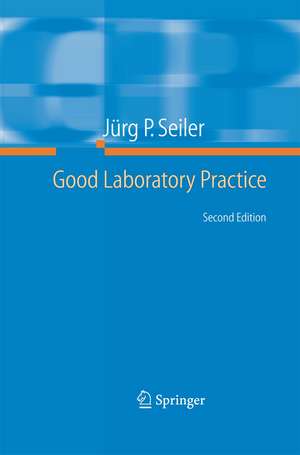 Good Laboratory Practice: the Why and the How de Jürg P. Seiler