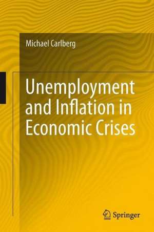 Unemployment and Inflation in Economic Crises de Michael Carlberg