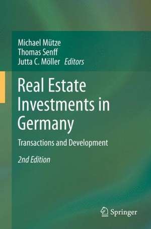 Real Estate Investments in Germany: Transactions and Development de Michael Mütze