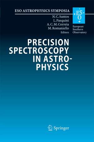 Precision Spectroscopy in Astrophysics: Proceedings of the ESO/Lisbon/Aveiro Conference held in Aveiro, Portugal, 11-15 September 2006 de Nuno C. Santos