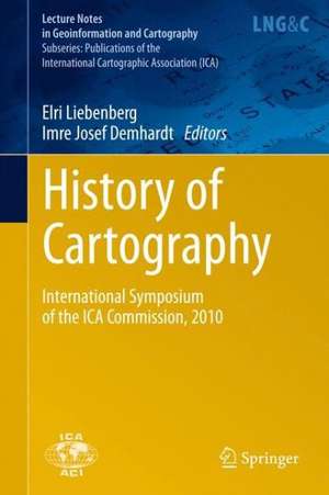 History of Cartography: International Symposium of the ICA Commission, 2010 de Elri Liebenberg