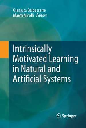 Intrinsically Motivated Learning in Natural and Artificial Systems de Gianluca Baldassarre