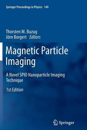 Magnetic Particle Imaging: A Novel SPIO Nanoparticle Imaging Technique de Thorsten M. Buzug