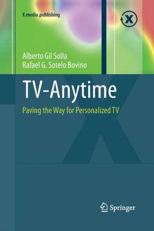 TV-Anytime: Paving the Way for Personalized TV de Alberto Gil Solla