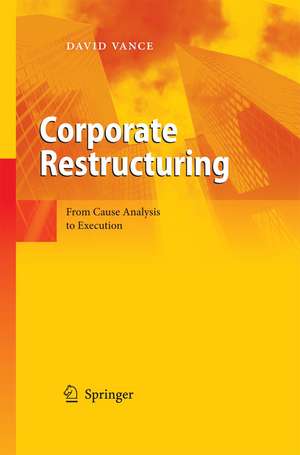 Corporate Restructuring: From Cause Analysis to Execution de David Vance