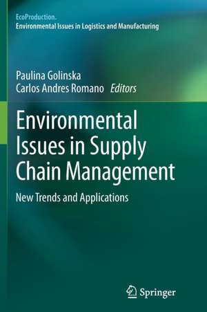 Environmental Issues in Supply Chain Management: New Trends and Applications de Paulina Golinska