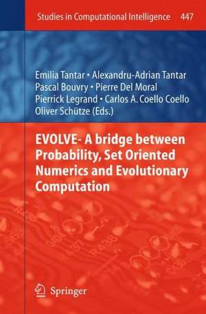 EVOLVE- A Bridge between Probability, Set Oriented Numerics and Evolutionary Computation de Emilia Tantar