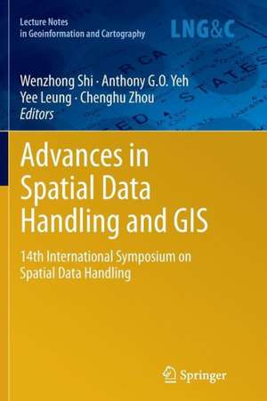 Advances in Spatial Data Handling and GIS: 14th International Symposium on Spatial Data Handling de Anthony G. O. Yeh