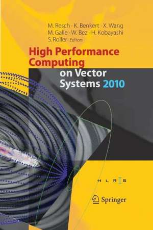 High Performance Computing on Vector Systems 2010 de Michael M. Resch