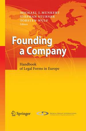 Founding a Company: Handbook of Legal Forms in Europe de Michael J. Munkert