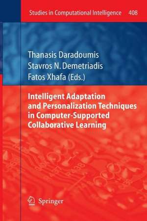 Intelligent Adaptation and Personalization Techniques in Computer-Supported Collaborative Learning de Thanasis Daradoumis