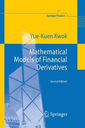 Mathematical Models of Financial Derivatives de Yue-Kuen Kwok