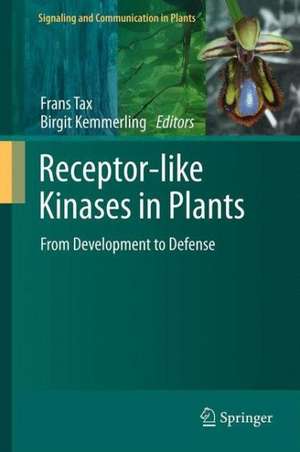 Receptor-like Kinases in Plants: From Development to Defense de Frans Tax