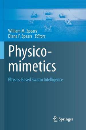 Physicomimetics: Physics-Based Swarm Intelligence de William M. Spears