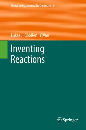 Inventing Reactions de Lukas J. Gooßen