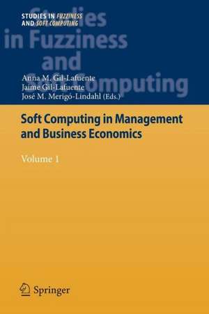 Soft Computing in Management and Business Economics: Volume 1 de Anna M. Gil-Lafuente