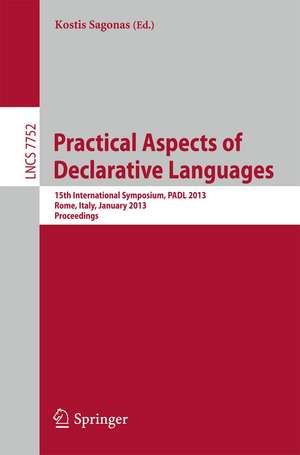 Practical Aspects of Declarative Languages: 15th International Symposium, PADL 2013, Rome, Italy, January 21-22, 2013, Proceedings de Kostis Sagonas