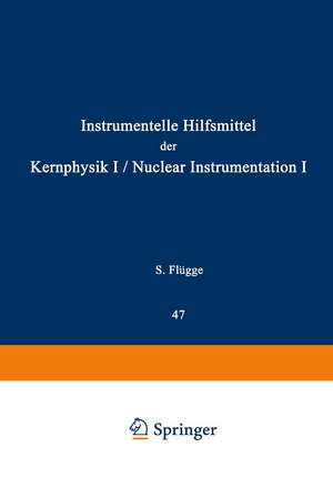 Nuclear Instrumentation I / Instrumentelle Hilfsmittel der Kernphysik I de Edward Creutz