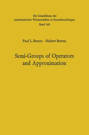 Semi-Groups of Operators and Approximation de Paul Leo Butzer