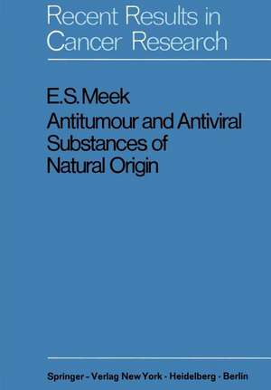 Antitumour and Antiviral Substances of Natural Origin de Edward S. Meek