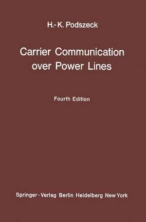 Carrier Communication over Power Lines de Heinrich-K. Podszeck