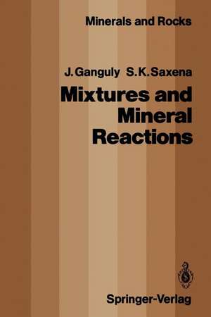 Mixtures and Mineral Reactions de Jibamitra Ganguly