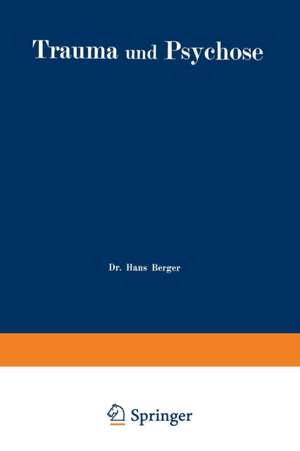 Trauma und Psychose mit besonderer Berücksichtigung der Unfallbegutachtung de Hans Berger