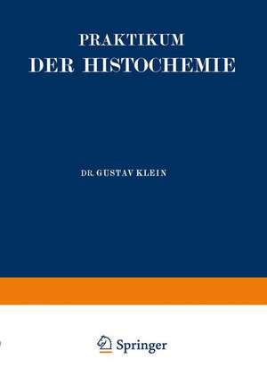 Praktikum der Histochemie de Gustav Klein