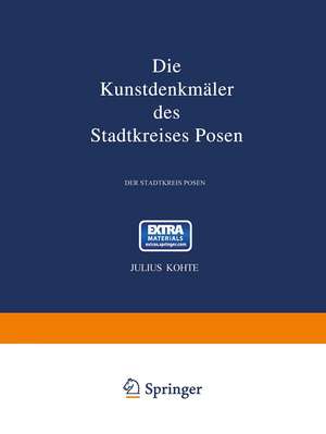 Die Kunstdenkmäler des Stadtkreises Posen de Julius Kohte