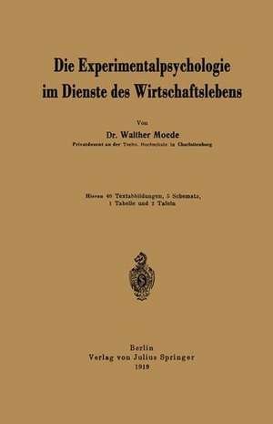 Die Experimentalpsychologie im Dienste des Wirtschaftslebens de Walther Moede