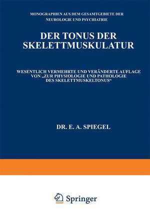 Der Tonus der Skelettmuskulatur de E. A. Spiegel