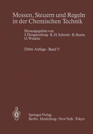 Messen, Steuern und Regeln in der Chemischen Technik: Band V Projektieren und Betreiben von Meß-, Steuer- und Regelsystemen de J. Hengstenberg