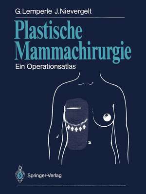 Plastische Mammachirurgie: Ein Operationsatlas de Gottfried Lemperle