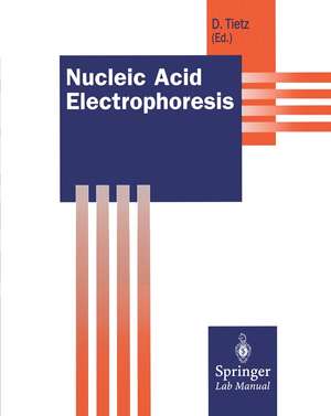 Nucleic Acid Electrophoresis de Dietmar Tietz