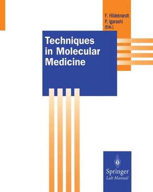 Techniques in Molecular Medicine de Friedhelm Hildebrandt