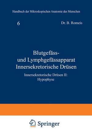 Blutgefäss- und Lymphgefässapparat Innersekretorische Drüsen: Innersekretorische Drüsen II: Hypophyse de B. Romeis