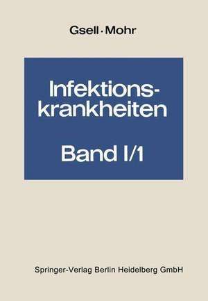 Infektionskrankheiten: Band 1: Krankheiten durch Viren. Teil 1: Krankheiten durch nachgewiesene Viren. Teil 2: Wahrscheinlich virusbedingte und virusähnliche Viren de Otto Gsell