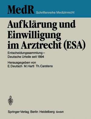 Aufklärung und Einwilligung im Arztrecht (ESA): Entscheidungssammlung — Deutsche Urteile seit 1894 de Erwin Deutsch