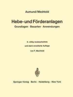 Hebe- und Förderanlagen: Grundlagen Bauarten Anwendungen de Heinrich Aumund