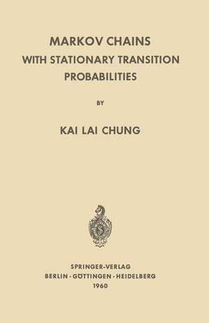 Markov Chains with Stationary Transition Probabilities de Kai Lai Chung