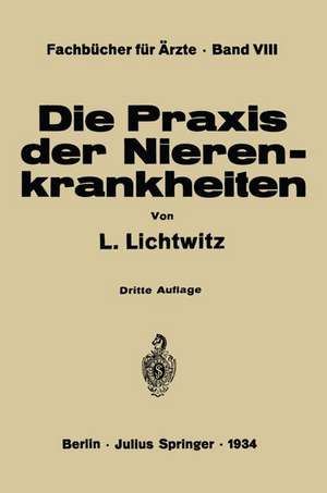 Die Praxis der Nierenkrankheiten de L. Lichtwitz