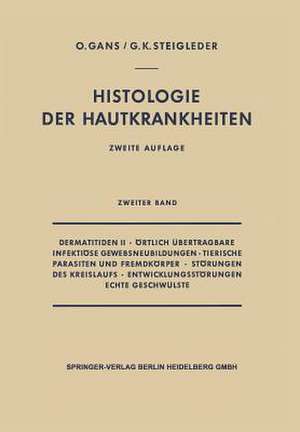 Dermatitiden II · Örtlich Übertragbare Infektiöse Gewebsneubildungen · Tierische Parasiten und Fremdkörper · Störungen des Kreislaufs · Entwicklungsstörungen Echte Geschwülste de Oscar Gans