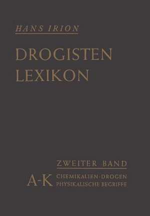 Chemikalien, Drogen, wichtige physikalische Begriffe in lexikalischer Ordnung: A–K de Hans Irion