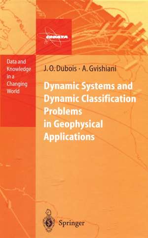 Dynamic Systems and Dynamic Classification Problems in Geophysical Applications de Jacques Octave Dubois