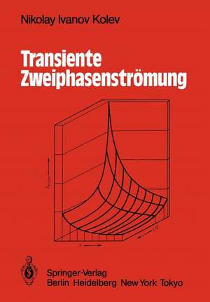 Transiente Zweiphasen-Strömung de Nikolay I. Kolev