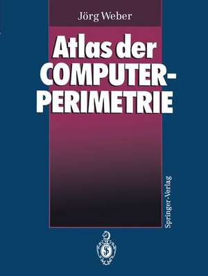 Atlas der Computerperimetrie de Jörg Weber