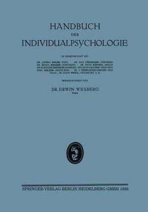 Handbuch der Individualpsychologie: Ƶweiter Band Geisteswissenschaften / Soƶiologie Kriminalistik / Bibliographie / Register de Egon Wexberg